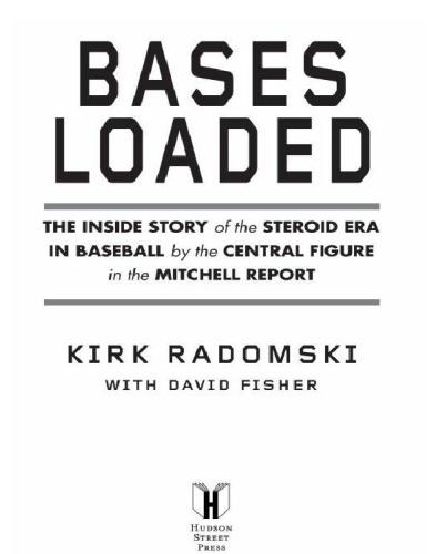 Bases loaded: the inside story of the steroid era in baseball by the central figure in the mitchell report