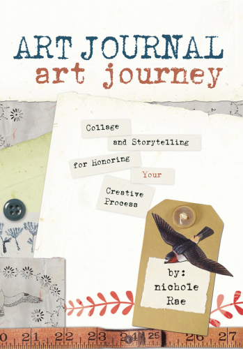 Art Journal Art Journey Collage and Storytelling for Honoring Your Creative Process