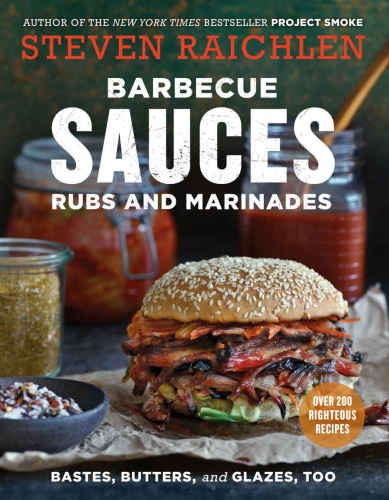 Barbecue Sauces, Rubs, and Marinades—Bastes, Butters & Glazes, Too [eBook - Biblioboard]