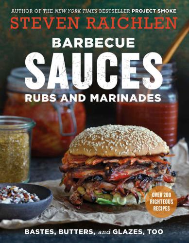 Barbecue Sauces, Rubs, and Marinades—Bastes, Butters & Glazes, Too [eBook - Biblioboard]