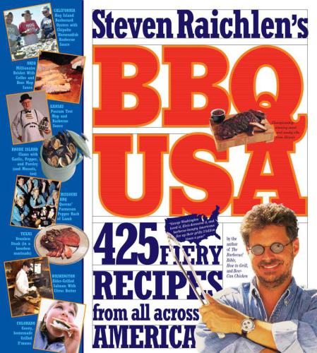 Steven Raichlen's BBQ USA: 425 fiery recipes from all across America