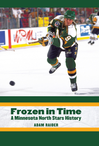 Frozen in time a Minnesota North Stars history
