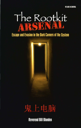 The Rootkit Arsenal: Escape and Evasion in the Dark Corners of the System