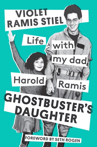 Ghostbuster's daughter: life with my dad, harold ramis