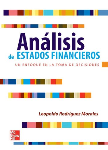 Análisis de estados financieros : un enfoque en la toma de decisiones