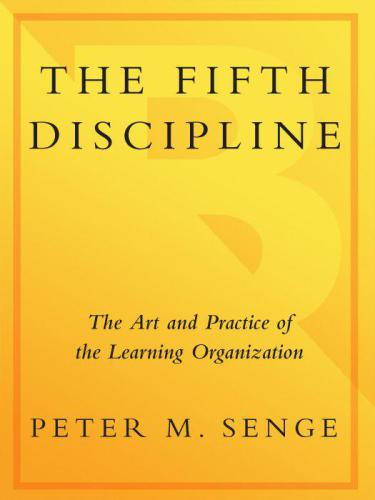 The fifth discipline: the art and practice of the learning organization