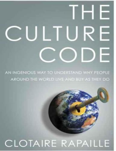 The culture code: an ingenious way to understand why people around the world live and buy as they do