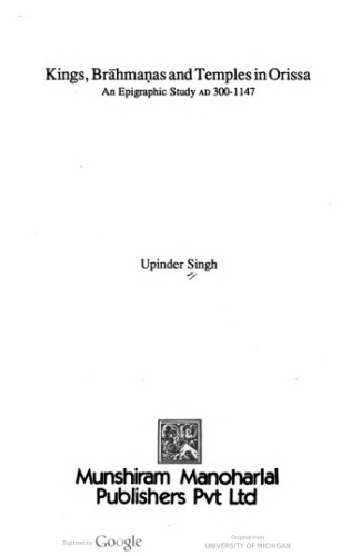 Kings, Brahmanas, and Temples in Orissa: An Epigraphic Study AD 300-1147