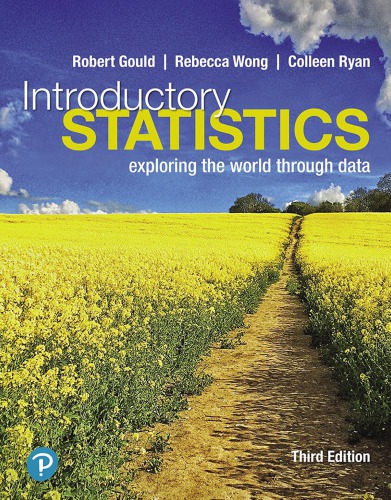 Introductory Statistics: Exploring The World Through Data