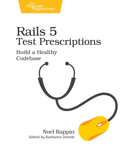 Rails 5 test prescriptions build a healthy codebase