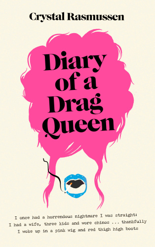 The diary of a drag queen