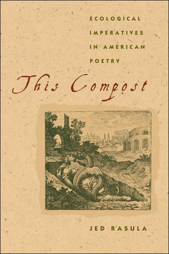 This compost ecological imperatives in American poetry