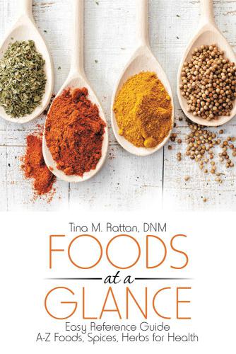 Foods at a glance: easy reference guide, A-Z foods, spices, herbs for health
