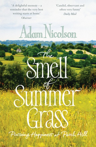 The smell of summer grass: pursuing happiness, Perch Hill 1994-2011