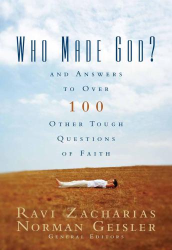 Who made God?: and answers to over 100 other tough questions of faith