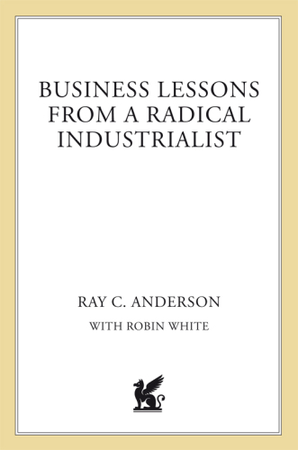 Business Lessons from a Radical Industrialist