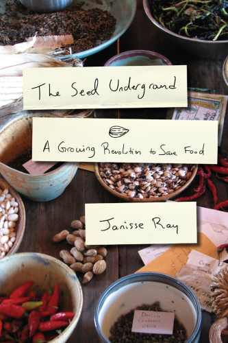 The seed underground: a growing revolution to save food
