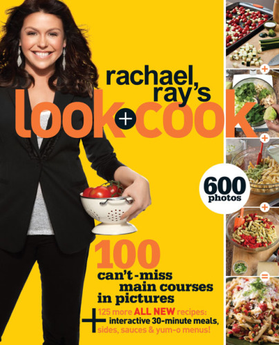 Rachael Ray's look + cook: 100 can't miss main courses in pictures
