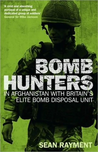 Bomb Hunters:In Afghanistan with Britain's Elite Bomb Disposal Unit