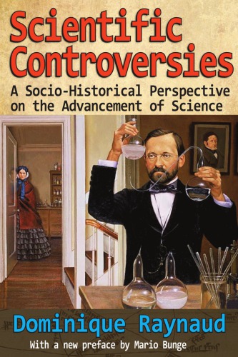 Scientific Controversies: a Socio-Historical Perspective on the Advancement of Science