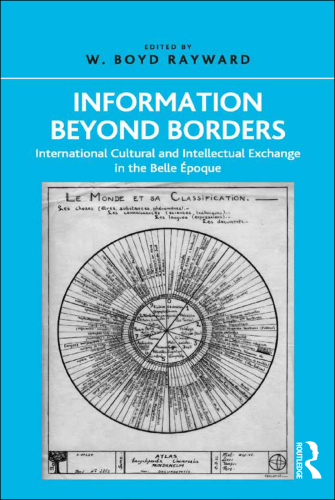 Information beyond borders: international cultural and intellectual exchange in the Belle Époque