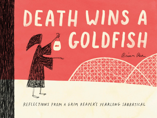 Death wins a goldfish: reflections from a grim reaper's year-long sabbatical