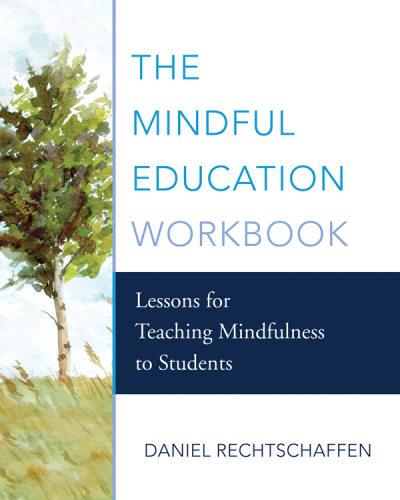The mindful education workbook: lessons for teaching mindfulness to students