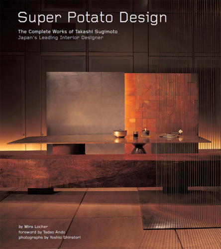 Super Potato Design: the Complete Works Of Takashi Sugimoto