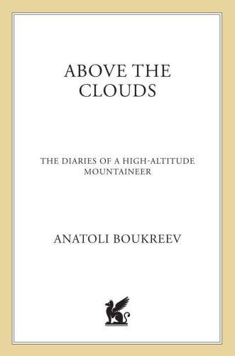 Above the Clouds: The Diaries of a High-Altitude Mountaineer