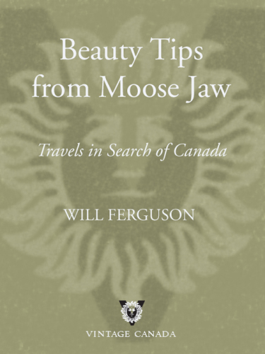 Beauty tips from moose jaw: travels in search of canada