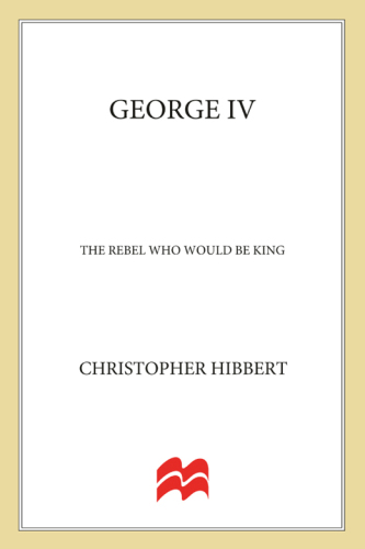 George IV: The Rebel Who Would Be King