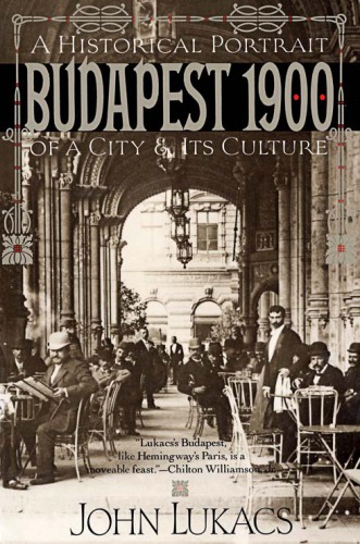 Budapest 1900: a Historical Portrait Of A City And Its Culture