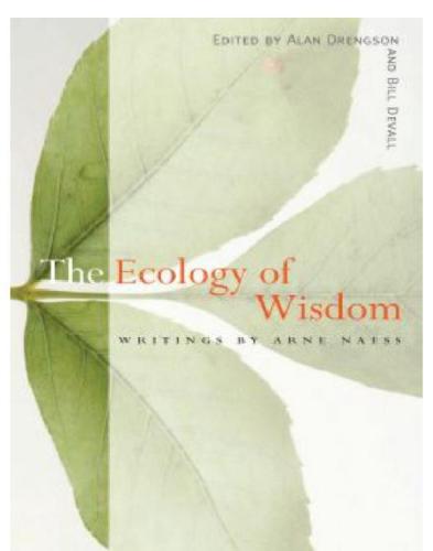 The Ecology Of Wisdom: Writings By Arne Naess