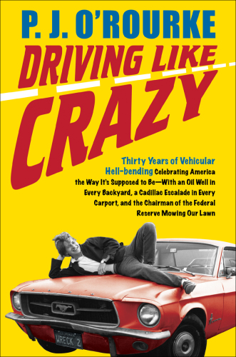 Driving Like Crazy: Thirty Years Of Vehicular Hell-Bending, Celebrating America The Way It's Supposed To Be? With An Oi
