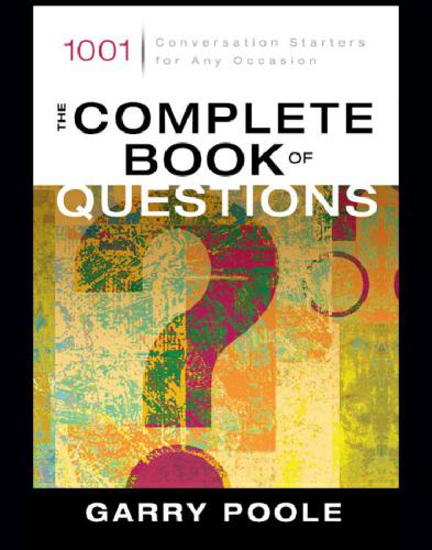 The complete book of questions: 1001 conversation starters for any occasion