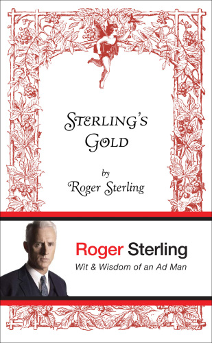 Sterling's Gold: Wit And Wisdom Of An Ad Man