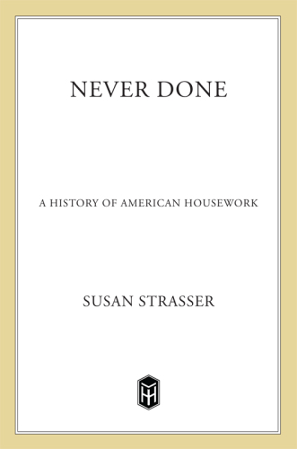 Never Done: a History Of American Housework