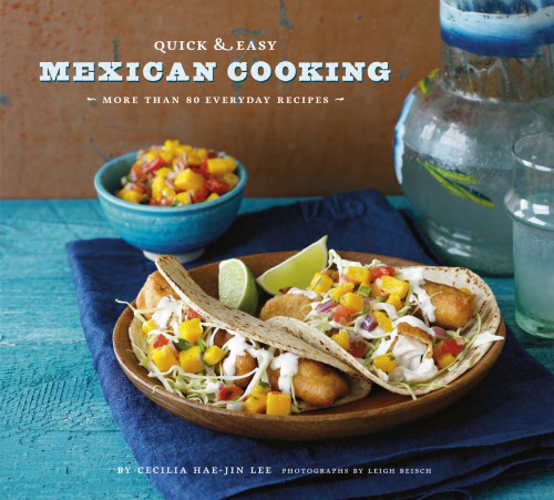 Quick & easy mexican cooking: more than 80 everyday recipes
