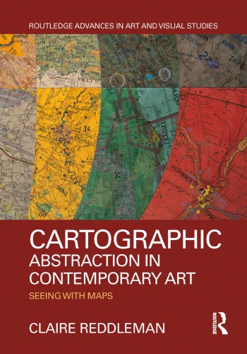 Cartographic abstraction in contemporary art: seeing with maps
