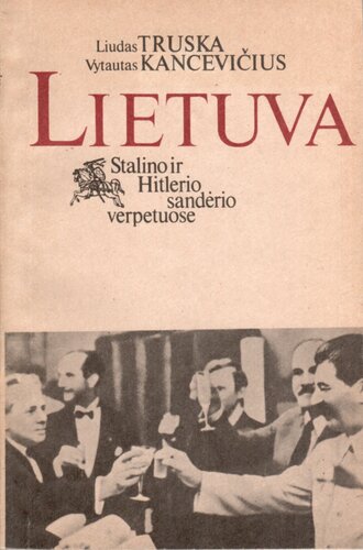 Lietuva Stalino ir Hitlerio sandėrio verpetuose : 1939-1940 m. rugpjūčio 3 d. politinių įvykių kronika