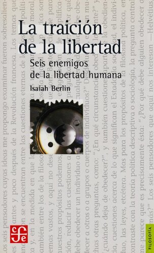 La traición de la libertad. Seis enemigos de la libertad humana