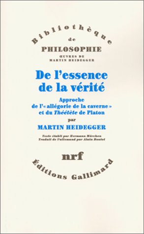 De l'essence de la vérité : approche de l'allégorie de la caverne et du Théétète de Platon