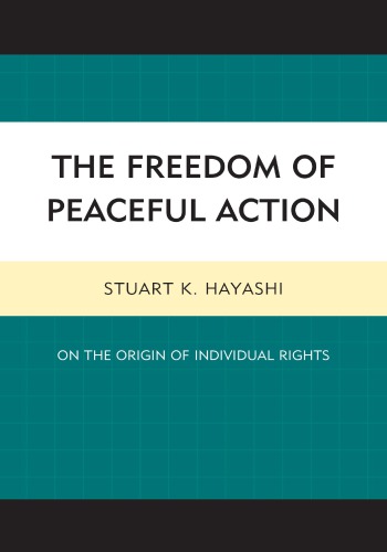 The Freedom Of Peaceful Action: On The Origin Of Individual Rights