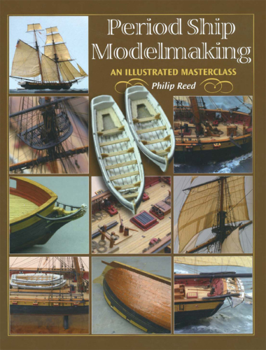Period ship modelmaking: an illustrated masterclass