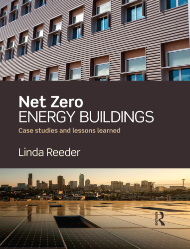 Net zero energy buildings: case studies and lessons learned