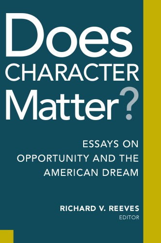 Does character matter?: essays on opportunity and the American dream