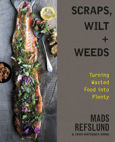 Scraps, wilt + weeds: turning wasted food into plenty