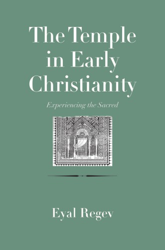 The Temple in early Christianity: experiencing the sacred