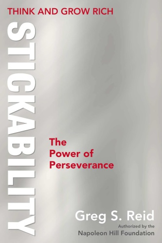 Think and grow rich!: stickability, the power of perseverance