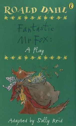 Roald Dahl's Fantastic Mr Fox: a play